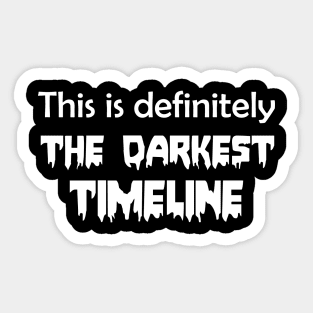 The Darkest Timeline Sticker